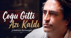 آهنگ Çoğu Gitti Azı Kaldı از Mahsun Kırmızıgül | موزیک ترکی احساسی با کیفیت عالی 320
