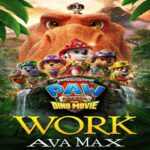 Work (from PAW Patrol: The Dino Movie) از Ava Max آوا مکس