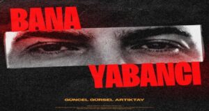 دانلود آهنگ Bana Yabancı از Güncel Gürsel Artıktay نسخه کامل ترکی احساسی