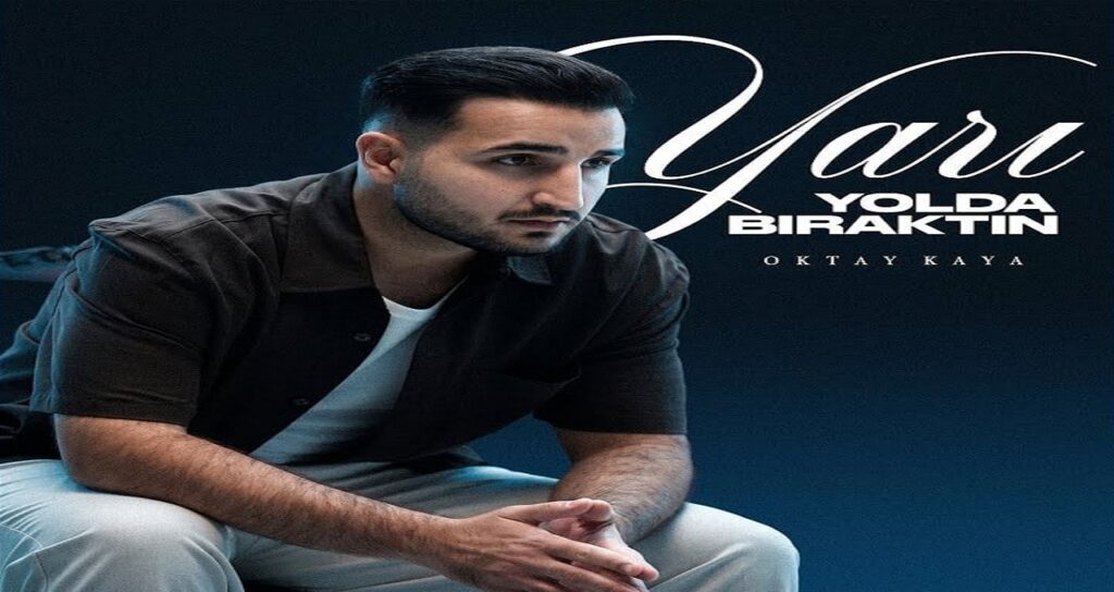 آهنگ ترکی Yarı Yolda Bıraktın از Oktay Kaya | دانلود و پخش آنلاین با بهترین کیفیت