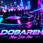 دانلود میکس Dobareh | Misc Disc Mix با کیفیت عالی و لینک مستقیم